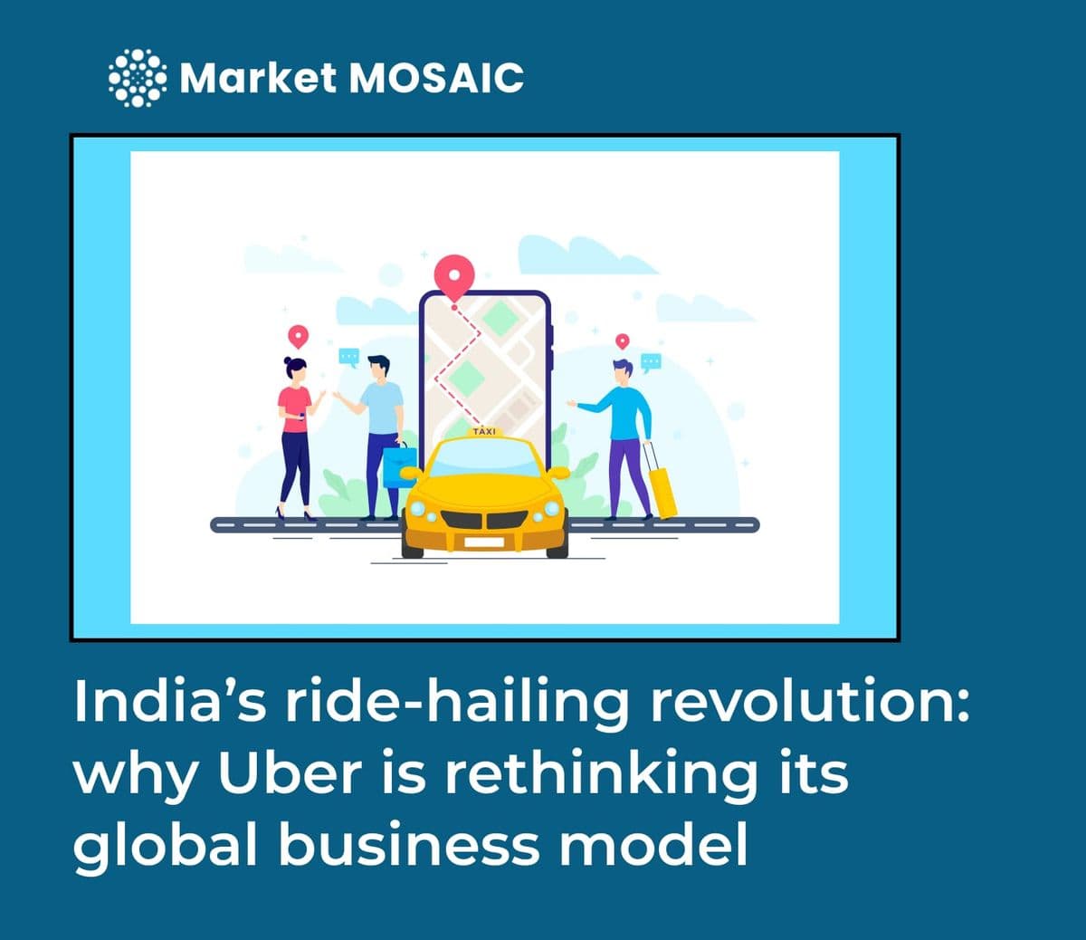 India's ride-hailing revolution: why Uber is rethinking its global business model